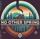 No Other Spring